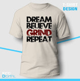 Dream Believe Grind Repeat 2 Unisex T-Shirt