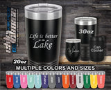 Life is Better at the Lake Custom Laser Engraved Tumbler