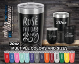 Rose The Day Away Wine Custom Laser Engraved Tumbler