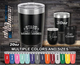 Stars Cant Shine Without Darkness Custom Laser Engraved Tumbler