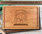 Im A Fungi  Mushroom Funny Personalized Wood Cutting Board