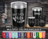 But First Wine Custom Laser Engraved Tumbler