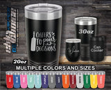 Cheers To Pour Decisions Custom Laser Engraved Tumbler