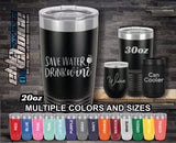 Save Water Drink Wine Custom Laser Engraved Tumbler