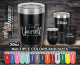 Find Yourself Custom Laser Engraved Tumbler
