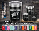 Gun Control is Bullshit Custom Laser Engraved Tumbler